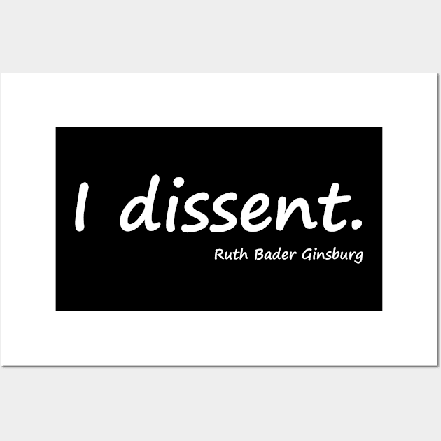 Ruth Bader ginsburg i dissent Wall Art by zooma